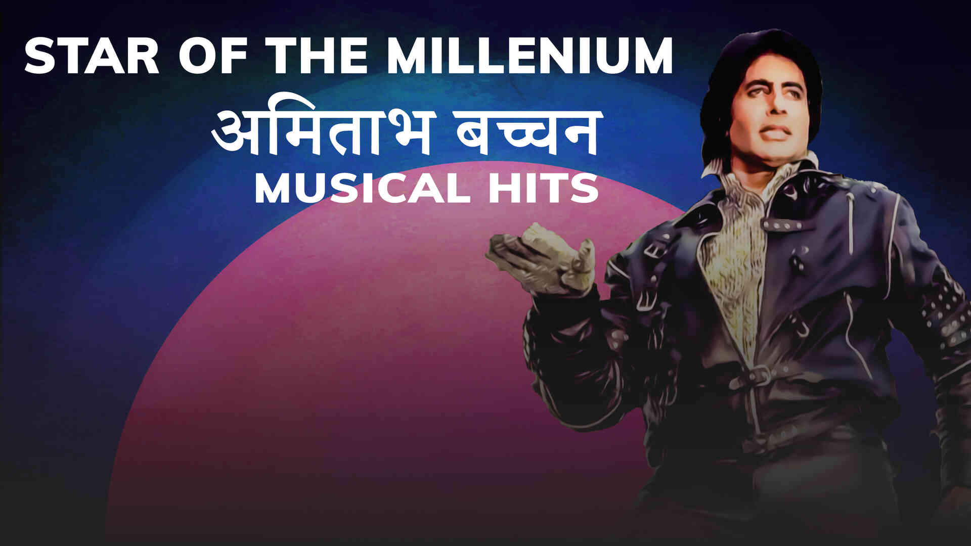 "Star of the Millenium - Amitabh Bachchan Musical Hits "
