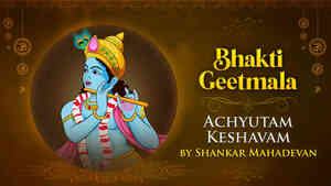 Achutam Keshavam by Shankar Mahadevan