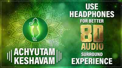 Achyutam Keshvam 8D Audio