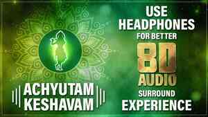 Achyutam Keshvam 8D Audio