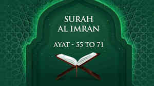 Al Imran : 55 - 71