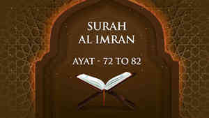 Al Imran : 72 - 82