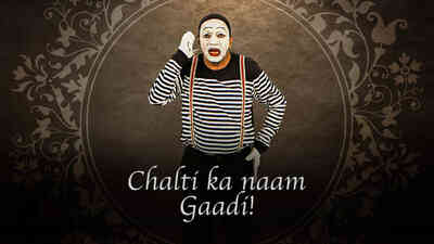 Chalti Ka Naam Gaadi