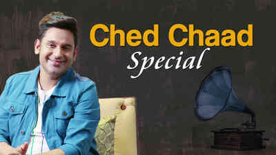 Ched Chaad Songs Special