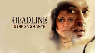 Deadline - Sirf 24 Ghante