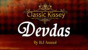 Devdas - Classic Kissey