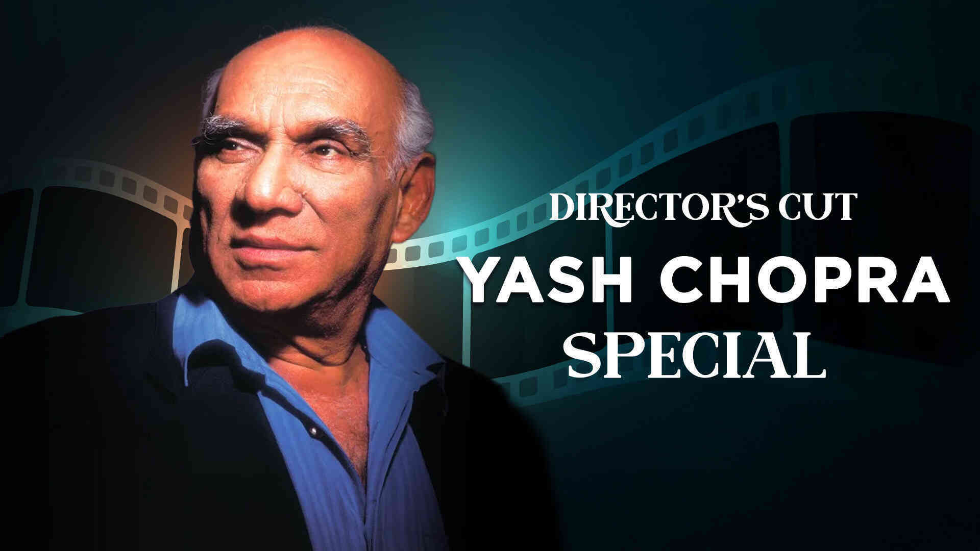 Director's Cut Yash Chopra Special