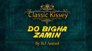 Do Bigha Zamin - Classic Kissey