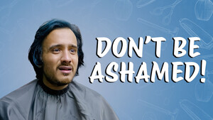 Don’t Be Ashamed!