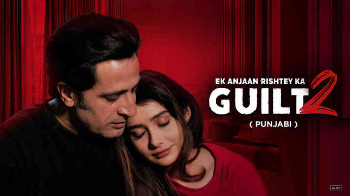 Ek Anjaan Rishtey Ka Guilt 2 - Punjabi