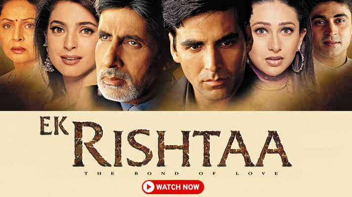 Ek Rishtaa The Bond Of Love Movie Watch Online on