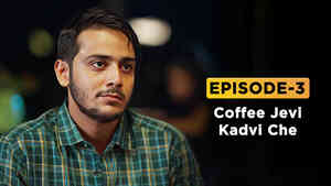 Ep 3 - Coffee Jevi Kadvi Che