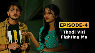 Ep 4 - Thodi Viti Fighting Ma