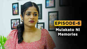 Ep 6 - Mulakato Ni Memories