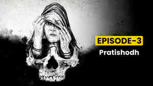 Episode 3 - Pratishodh