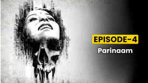 Episode 4 - Parinaam