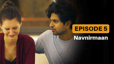 Episode 5 - Navnirmaan