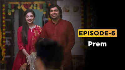 Episode 6- Prem