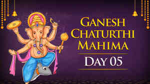 Ganesh Chaturthi Mahima - Day 5