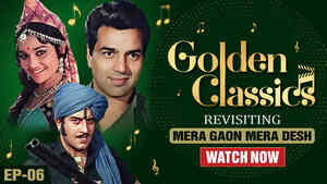 Golden Classics EP 06 - Mera Gaon Mera Desh