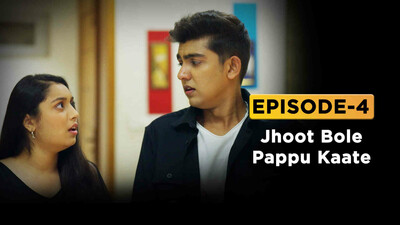 Jhoot Bole Pappu Kaate - E4