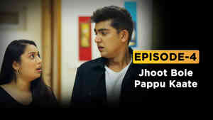 Jhoot Bole Pappu Kaate - E4