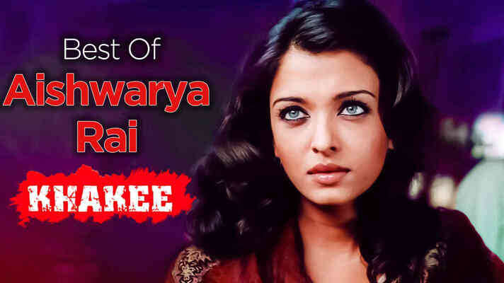 Khakee - Best of Aishwarya Rai