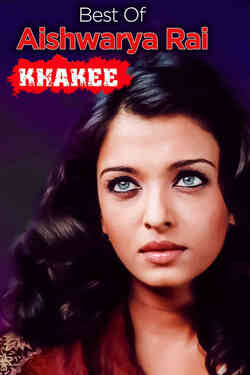 Khakee - Best of Aishwarya Rai