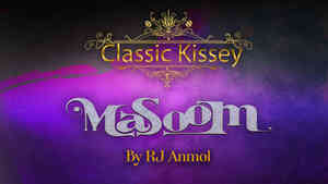 Masoom - Classic Kissey