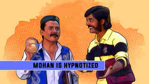 Mohan is Hypnotized