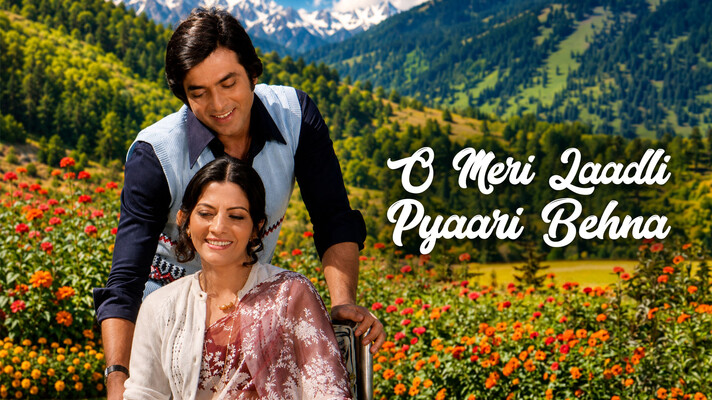 O Meri Laadli Pyaari Behna