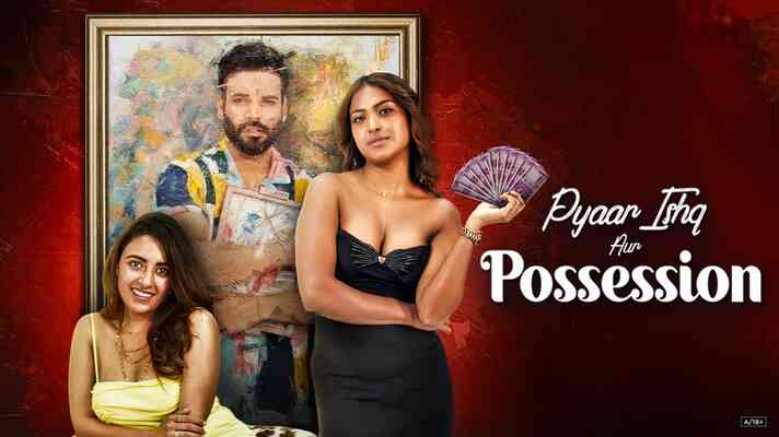 Pyaar Ishq Aur Possession