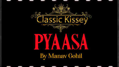Pyaasa - Classic Kissey