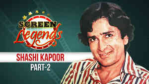 Screen Legends - Shashi Kapoor Part 2 Screen Legends - Shashi Kapoor Part 2