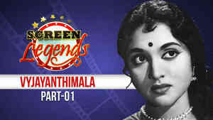 Screen Legends - Vyjayanthimala Part 1