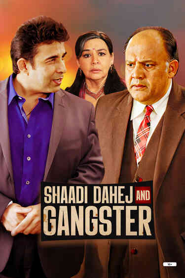 Shaadi, Dahej & Gangster