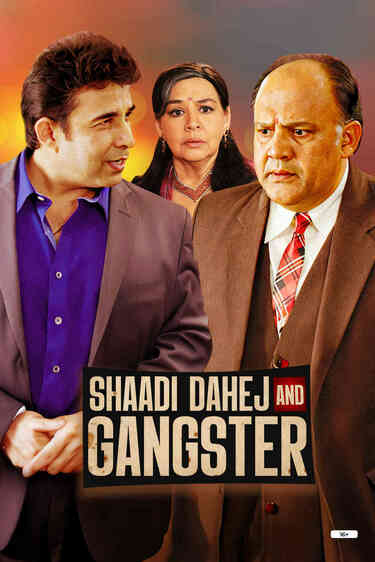 Shaadi, Dahej & Gangster