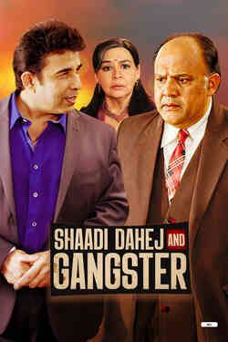 Shaadi, Dahej & Gangster