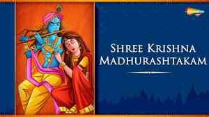 Shree Krishna Madhurashtakam