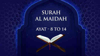 Surah - Al Maidah - Ayat - 08 To 14