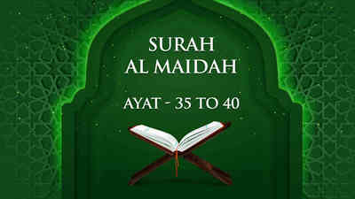 Surah - Al Maidah - Ayat - 35 To 40