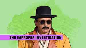 The Improper Investigation