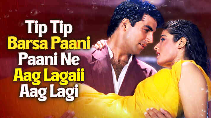 Tip Tip Barsa Paani Paani Ne Aag Lagaii Aag Lagi