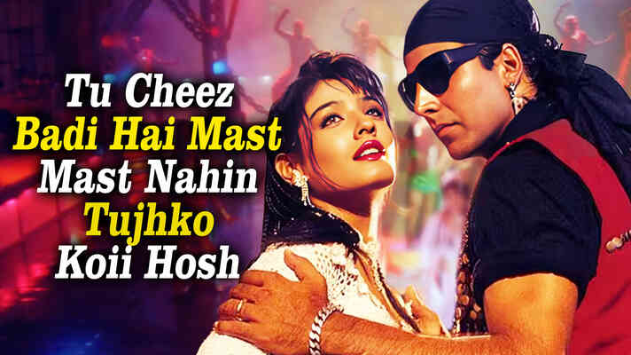 Tu Cheez Badi Hai Mast Mast Nahin Tujhko Koii Hosh